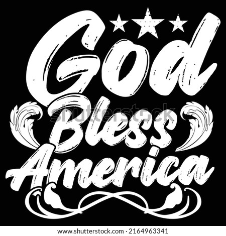 God Bless America, Four Of July, Holiday  Event, President Day, Bless America T shirt Vector File
