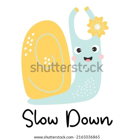 Cute happy yellow blue snail girl with flower and slogan - Slow Down. Vector illustration. Cool funny card with snail character for greeting cards, covers, design and decoration