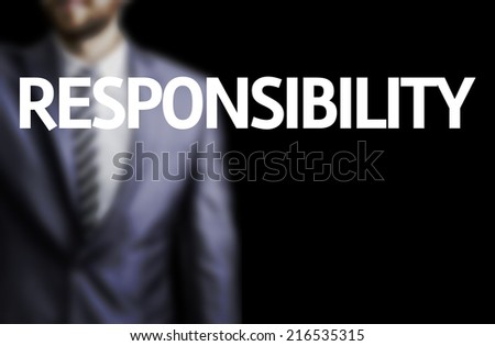 Responsibility written on a board with a business man on background