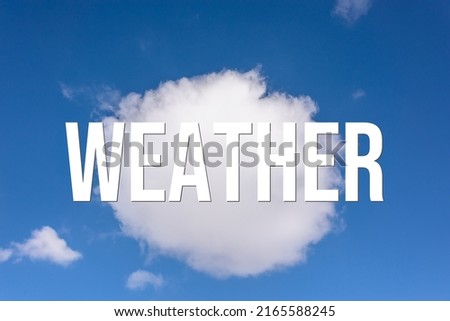 WEATHER - word on the background of the sky with clouds.