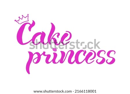 Vector lettering illustration of cake princess. Every element is insolated on blue background. Print for card, t-shirt, banner, poster, apron
