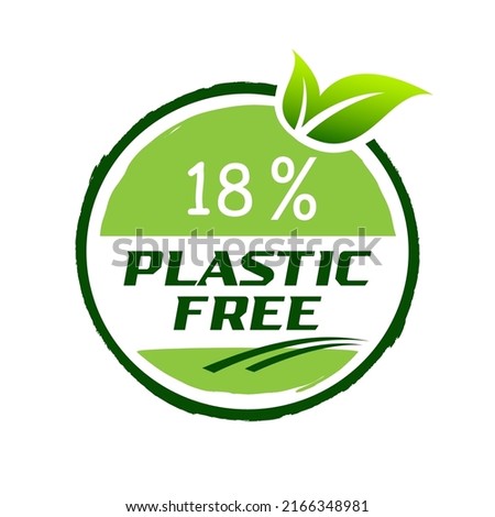 fantastic sign vector for campaign plastic free 18% with green leaf illustration. Plastic free campaign for the health of the earth's population.