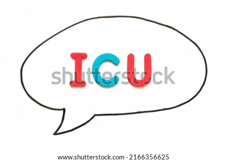 Alphabet letter with word ICU (abbreviation of intensive care unit) in black line hand drawing as bubble speech on white board background