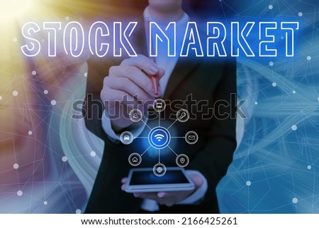 Inspiration showing sign Stock Market. Internet Concept Particular market where stocks and bonds are traded or exhange Lady Pressing Screen Of Mobile Phone Showing The Futuristic Technology