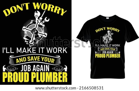 DON'T WORRY I'LL MAKE IT WORK AND SAVE YOUR JOB AGAIN PROUD PLUMBER.