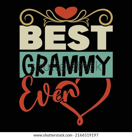 Best Grammy Ever, Celebration Gift For Family, Love Grammy Graphic