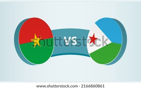 Burkina Faso versus Djibouti, team sports competition concept. Round flag of countries.