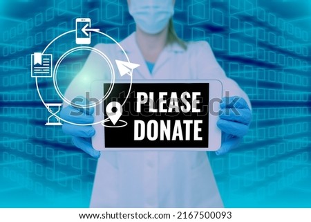 Conceptual display Please Donate. Business overview Supply Furnish Hand out Contribute Grant Aid to Charity Nurse holding tablet symbolizing successful teamwork accomplishments.