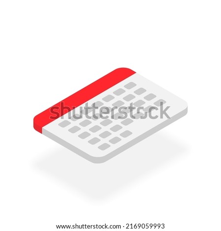 Isometric calendar isolated on white background. Top view of 3d icon of monthly calendar. Clip art element for technology, business concept, mobile, business, infographic app and website design