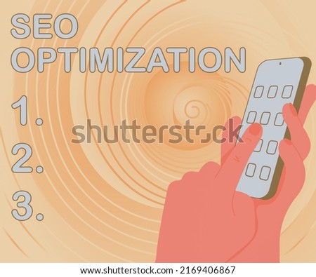 Sign displaying Seo Optimization. Concept meaning process of affecting online visibility of website or page Hands Holding Technological Device Pressing Application Button.