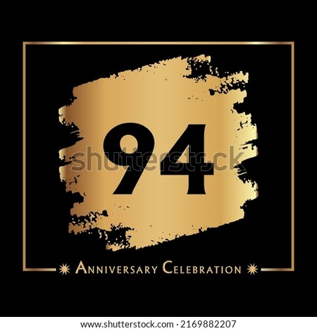 94 years anniversary celebration with gold grunge brush and frame isolated on black background. Creative design for happy birthday, wedding, ceremony, event party, invitation event, and greeting card.