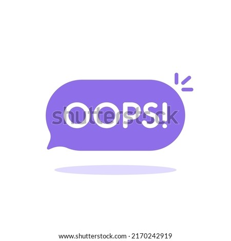 oops on speech bubble like big mistake icon. flat trend modern ooops or sudden issue logotype graphic web design element isolated on white background Royalty-Free Stock Photo #2170242919