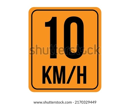 10km h. Speed limit sign in orange with background white.