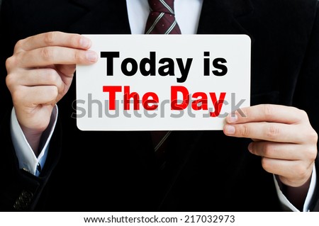 Today is the day Royalty-Free Stock Photo #217032973