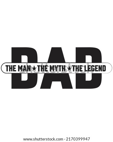 DAD THE MAN THE MYTH THE LEGEND VINTAGE TYPOGRAPHY T-SHIRT DESIGN