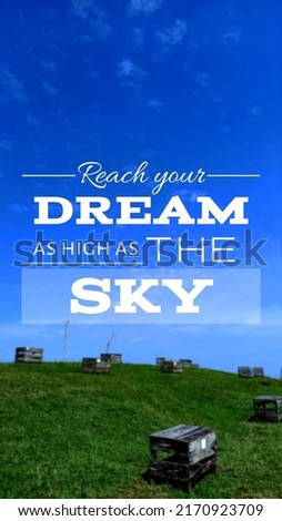 Quotation picture of Reach your dream as high as the sky quote; beautiful word with blurred background template concept.