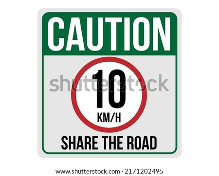Share the road 10km h. Caution with full speed on the road. Green traffic sign.