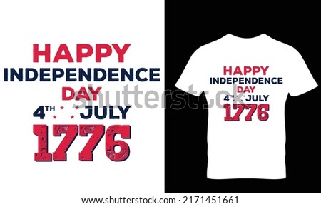 happy independence day 4th july 1776...T-shirt