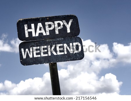 Happy Weekend sign with clouds and sky background Royalty-Free Stock Photo #217156546