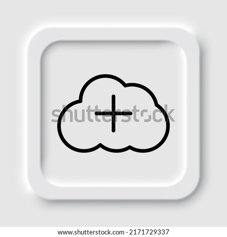 Add, cloud simple icon vector. Flat design. Neumorphism design.ai