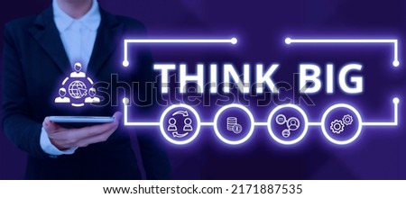 Inspiration showing sign Think Big. Internet Concept To plan for something high value for ones self or for preparation Businessman in suit holding open palm symbolizing successful teamwork. Royalty-Free Stock Photo #2171887535