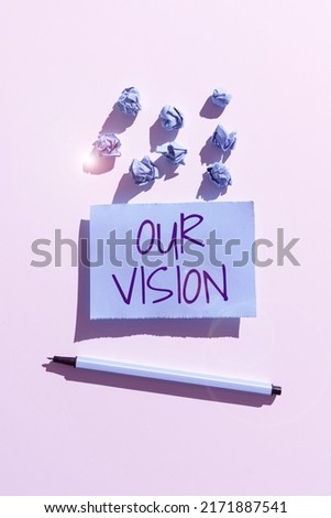 Text sign showing Our Vision. Business overview plan for next five to ten years about company goals to be made Flashy School Office Supplies, Teaching Learning Collections, Writing Tools,