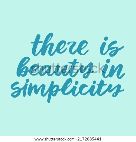 There is beauty in simplicity - handwritten quote. Creative calligraphy illustration. Royalty-Free Stock Photo #2172085441
