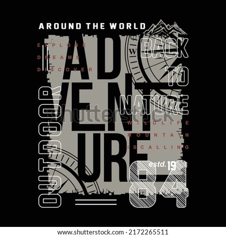 adventure abstract flat graphic typography vector, t shirt design, illustration, good for casual style 