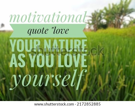 motivational quote "love your nature as you love yourself
