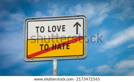 Street Sign the Direction Way TO LOVE versus TO HATE
