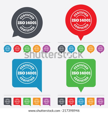 ISO 14001 certified sign icon. Certification stamp. Speech bubbles information icons. 24 colored buttons. Vector