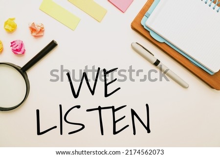 Sign displaying We Listen. Business concept Group of showing that is willing to hear anything you want to say Flashy School Office Supplies, Teaching Learning Collections, Writing Tools,