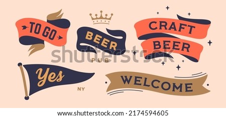 Set vintage graphic. Ribbon, flag, crown, board with text Welcome, Beer, To Go, Yes, Craft Beer. Isolated vintage old school set ribbon banner. Vector Illustration Royalty-Free Stock Photo #2174594605