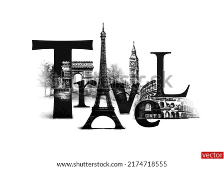Interior poster. Letters Travel isolated on a white background with a blank area for text. Black and White silhouette Triumphal arch in Paris, Eiffel tower, Big Ben, Coliseum, Rome, London. Vector Royalty-Free Stock Photo #2174718555