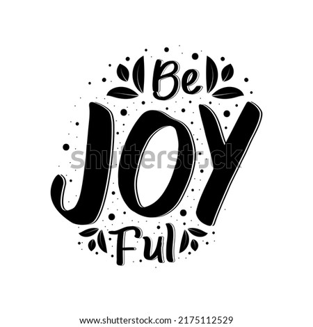 Be joyful typography. Inspirational quote vector illustration design.