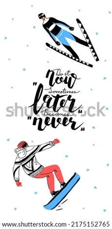 Vector layout, vertical format postcard template. Painted equipment for winter sports. Characters with ski, stick, board from snowboard. Motivational phrase do it now, sometimes later becomes never.