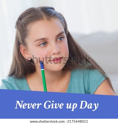 Digital composite image of beautiful caucasian teenage girl looking away, never give up day text. Copy space, believing yourself, motivation, willingness to accept failure, inspiration.