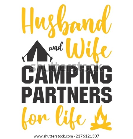 Husband and wife camping partners for lifeis a vector design for printing on various surfaces like t shirt, mug etc. 
