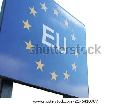 Closeup of European EU Road Sign with the European Union Flag, Standard EU Border Roadsign Indicating the Entrance