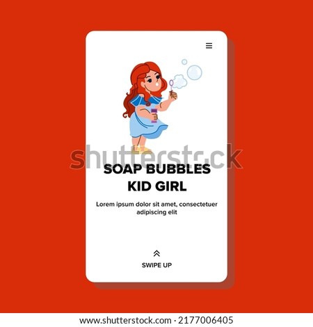 soap bubbles kid girl vector. child happy summer, little blow fun, sun joy soap bubbles kid girl web flat cartoon illustration