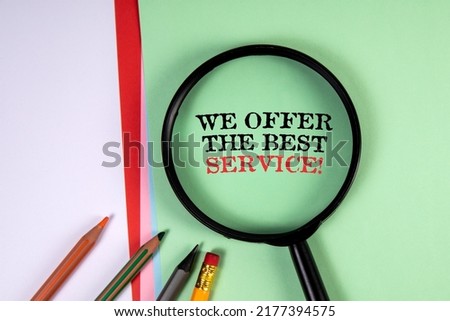 We offer the best service. Magnifying glass and text on a green background.