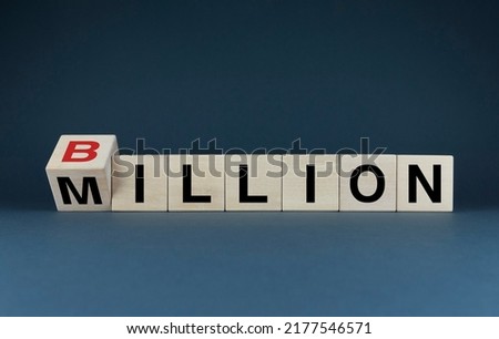 Million or Billion. Cubes form words - Million or Billion. The broad concept of quantity, from money to subscribers Royalty-Free Stock Photo #2177546571