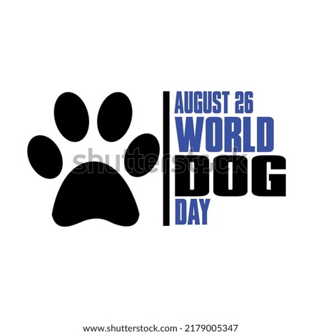 International dogs day World Dog Day August 26 Save Dogs Love Dogs