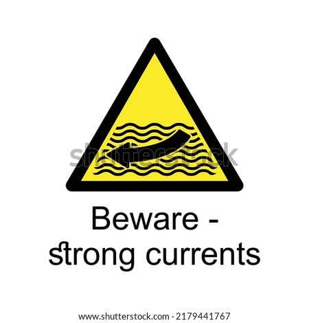 Beware- Strong Currents - Yellow Triangle hazard sign - International Water Safety Warning Sign, High Sea Winds, Water Protection Signs.