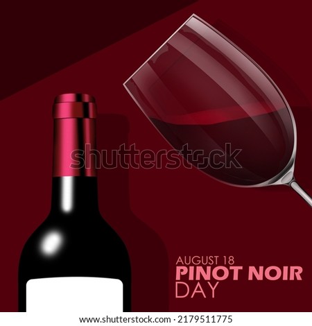 A glass and a bottle of wine called Pinot Noir drink wine with bold text on dark red background, Pinot Noir Day August 18