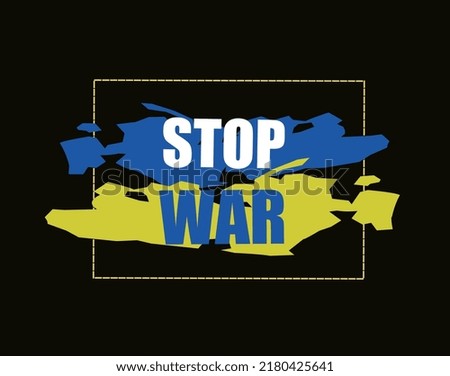 Stop War text with Ukraine flag. International protest, Stop the war against Ukraine. Vector illustration