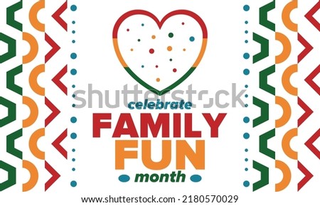 Family Fun Month. Happy summer holidays, celebrated annual in August. Opportune time to to enjoy family with extra fun and activities. Poster, greeting card, banner and background. Vector illustration