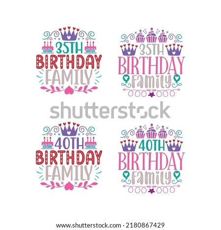 Happy Birthday T shirt And SVG Design Bundle, Family birthday t shirt for Gift, Vector EPS Editable Files Bundle, can you download this Designs Bundle..