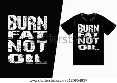 Burn fat not oil Bicycle design. Bicycle t-shirt design vector. For t-shirt print and other uses.
