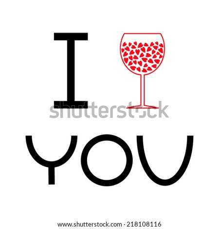 Wine glass with hearts inside. I love you card. Flat design. Vector illustration